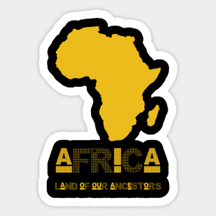 AFRICA LAND OF OUR ANCESTORS GOLD Sticker